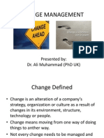 Change Management: Presented By: Dr. Ali Muhammad (PHD Uk)