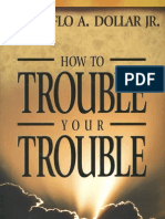 How To Trouble Your Trouble - Creflo Dollar