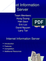 Internet Information Server: Team Members: Hung Duong Hak Gauv Eric Luc David Nguyen Larry Tan