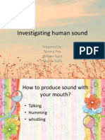 Investigating Human Sound: Prepared By: Nonny Pee Wilson Suan Mohd. Hafiz