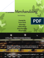 Visual Merchandising: Presented By: Pranav Khosla Rohan Bajaj Yadhu Krishnan Shreya Rammohan Shreya Suresh