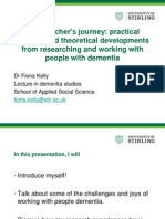 Fiona Kelly. A Researcher's Journey - Practical Insights and Theoretical Developments From Researching and Working With People With Dementia