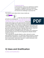 3) Uses and Gratification: 1) The Hypodermic Needle Model