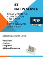 Internet Information Server: Team Members: Hung Duong Hak Gauv Eric Luc David Nguyen Larrytan