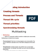 Multithreading Introduction Creating Threads Process and Threads Thread Life Cycle Thread Priorities Synchronizing Threads