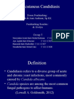 Mucocutaneus Candidiasis: Dosen Pembimbing: DR - Dr.anni Andriani, SP - KK Pembimbing Residen: Dr. Evelyn