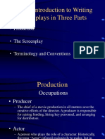 A Brief Introduction To Writing Screenplays in Three Parts: - Production - The Screenplay - Terminology and Conventions