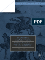 (The New Middle Ages) Adam J. Goldwyn (Auth.) - Byzantine Ecocriticism - Women, Nature, and Power in The Medieval Greek Romance (2018, Palgrave Macmillan)