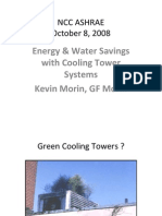 NCC Ashrae October 8, 2008: Energy & Water Savings With Cooling Tower Systems Kevin Morin, GF Morin