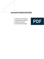 Manufacturing Methods: 1. Methanol Carbonylation 2. Acetaldehyde Oxidation 3. Ethylene Oxidation 4. Anerobic Fermentation