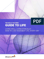 Guide To Life: Living Well, Living Ethically: How To Live Your Best Life, Every Day