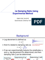 Determine Damping Ratio Using Experimental Method: EMCH 330, Fall 2015 Guest Lecturer: Zhenhua Tian