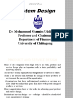 System Design: Dr. Mohammed Shamim Uddin Khan Professor and Chairman Department of Finance University of Chittagong