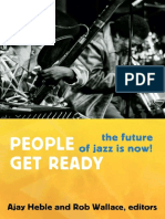 (Improvisation, Community, and Social Practice) Ajay Heble, Rob Wallace - People Get Ready - The Future of Jazz Is Now!-Duke University Press (2013)