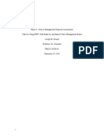 Phase 4 - Project Management Financial Assessments Value in Using PERT, Risk Matrices, and Earned Value Management Memo Joseph M. Rivard Professor: Dr. Gonzalez PM620-1003B-01 September 10, 2010