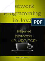 Network Programming in Java Internet Protocols (IP, UDP, TCP), B01DY9BNOA, Apr. 6, 2016, by Alan MOUHLI