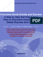 A Step by Step Self Help Action Plan To Overcome Social Anxiety Defeat Shyness and Create