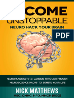 Nick Matthews - BECOME UNSTOPPABLE Neuro Hack Your Brain_ NEUROPLASTICITY IN ACTION THROUGH PROVEN NEUROSCIENCE HACKS TO IGNITE YOUR LIFE