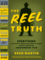 The Reel Truth: Everything You Didn't Know You Need to Know About Making an Independent Film