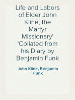 Life and Labors of Elder John Kline, the Martyr Missionary
Collated from his Diary by Benjamin Funk