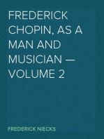 Frederick Chopin, as a Man and Musician — Volume 2