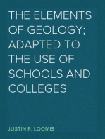 The Elements of Geology; Adapted to the Use of Schools and Colleges