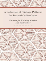 A Collection of Vintage Patterns for Tea and Coffee Cosies; Patterns for Knitting, Crochet and Embroidery