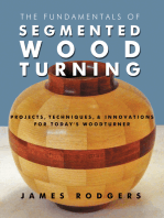 The Fundamentals of Segmented Woodturning: Projects, Techniques & Innovations for Today’s Woodturner