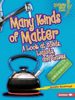 Many Kinds of Matter: A Look at Solids, Liquids, and Gases