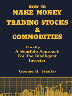 How to Make Money Trading Stocks and Commodities: Finally...A Sensible Approach for the Intelligent Investor