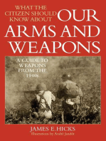 What the Citizen Should Know About Our Arms and Weapons: A Guide to Weapons from the 1940s