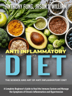 Anti Inflammatory Diet - The Science and Art of Anti Inflammatory Diet: A Complete Beginner's Guide to Heal the Immune System and Manage the Symptoms of Chronic Inflammation and Hypertension