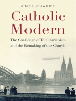 Catholic Modern: The Challenge of Totalitarianism and the Remaking of the Church