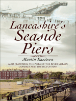 Lancashire's Seaside Piers: Also Featuring the Piers of the River Mersey, Cumbria and the Isle of Man