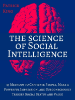 The Science of Social Intelligence: 45 Methods to Captivate People, Make a Powerful Impression, and Subconsciously Trigger Social Status and Value