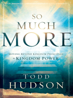 So Much More: Moving Beyond Kingdom Principles to Kingdom Power