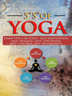 5 "S" of yoga: A Yoga book for adults to learn about 5 "S" s of yoga - Self-discipline, Self-control, Self-motivation, Self-healing and Self-realization.