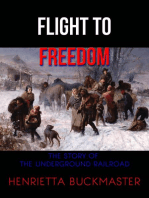 Flight to Freedom: The Story of the Underground Railroad