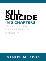 Kill Suicide in 3 Chapters‬:‬ The Cure for Depression & Anxiety: The 3 Chapter Collection, #1