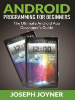 Android Programming For Beginners: The Ultimate Android App Developer's Guide