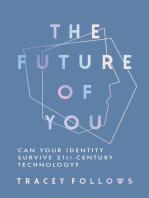 The Future of You: Can Your Identity Survive  21st-Century Technology?