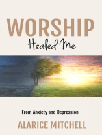 Worship Healed Me From Anxiety and Depression