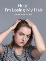 Help! I'm Losing My Hair: Hair Loss - You Can Treat It