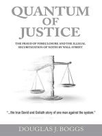 Quantum of Justice - The Fraud of Foreclosure and the Illegal Securitization of Notes by Wall Street: The Fraud of Foreclosure and the Illegal Securitization of Notes by Wall Street