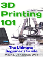 3D Printing 101: The Ultimate Beginner's Guide