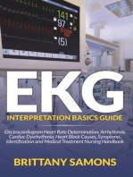 EKG Interpretation Basics Guide: Electrocardiogram Heart Rate Determination, Arrhythmia, Cardiac Dysrhythmia, Heart Block Causes, Symptoms, Identification and Medical Treatment Nursing Handbook