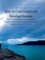 How to Understand and Develop Humans: Based on Psychology and Management Perspectives for Better Human Resources and Organizational Performance