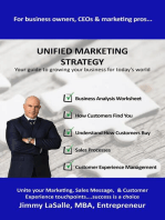 Unified Marketing Strategy: Unite your Marketing, Advertising, Sales Messaging and Customer Experience Touchpoints.