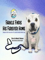 Farkle Finds His Furever Home: Based on the True Story of a Special Needs Shelter Dog