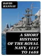 A Short History of the Royal Navy, 1217 to 1688